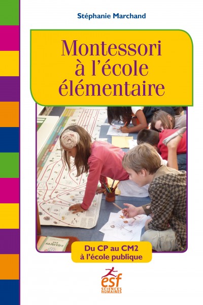 Montessori à l'école élémentaire - Stéphanie Marchand - livre ESF