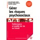 Gérer les risques psychosociaux