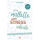 Ma mallette anti stress idéale