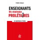 Enseignants, les nouveaux prolétaires