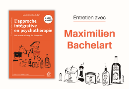 L'approche intégrative en psychothérapie : entretien avec Maximilien Bachelart