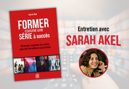 Former comme une série à succès : entretien avec Sarah Akel