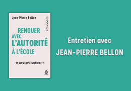 Restaurer l'autorité à l'école : entretien avec Jean-Pierre Bellon