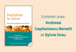 Flexibiliser la classe : entretien avec Andreea Capitanescu Benetti et Sylvie Grau