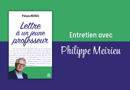 Lettre à un jeune professeur : entretien avec Philippe Meirieu