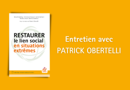 Comment restaurer le lien social en situations extrêmes ? Entretien avec Patrick Obertelli